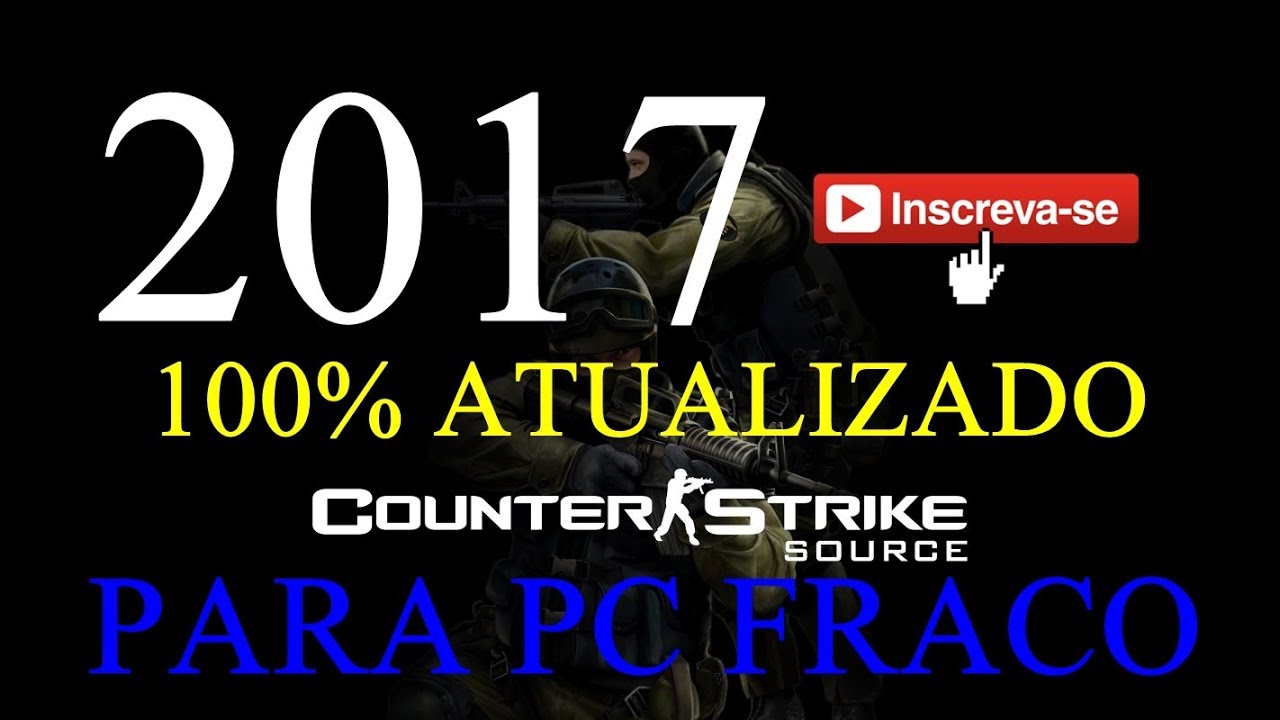 Counter Strike Source Online ATUALIZADO GR TIS 2017 YouTube Counter strike source online atualizado gr tis 2017 youtube