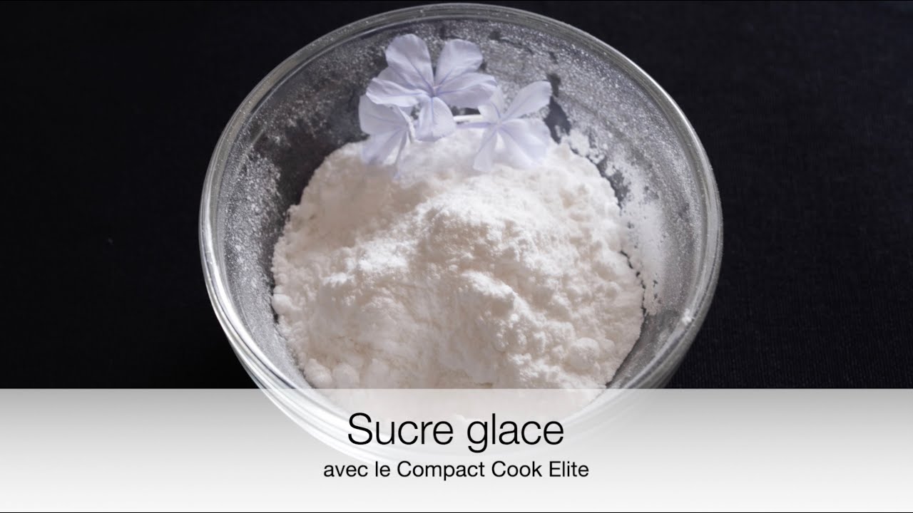 Faire du Sucre Glace avec le Compact Cook Elite/Infinty Cook