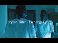 Bryson Tiller - Exchange Lyrics Mp3 Song