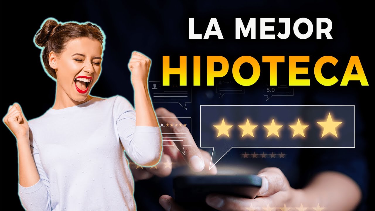 COMO CONSEGUIR LA MEJOR HIPOTECA - YouTube