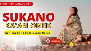 SUKANO KA'AN ONEK | SONIMA BAND FEAT VENTY NAREK | LAGU POP LAMAHOLOT (OMV)