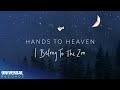 I belong to the zoo  hands to heaven official lyric