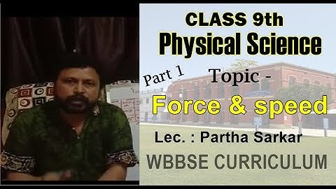 Physical Science || বল ও গতি || Force and speed || Class 9th || WBBSE - CSI Live