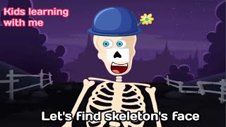 Let's find skeleton's face |Missing skeleton face|@kidslearningwithme