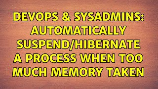 Famous DevOps & SysAdmins: Automatically suspend/hibernate a process when too much memory taken Net Worth