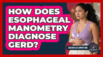How Does Esophageal Manometry Diagnose GERD? - Acid Reflux Support Hub