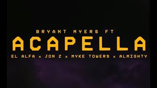 Bryant Myers - Acapella ft. El Alfa x Jon Z x Almighty x Myke Towers