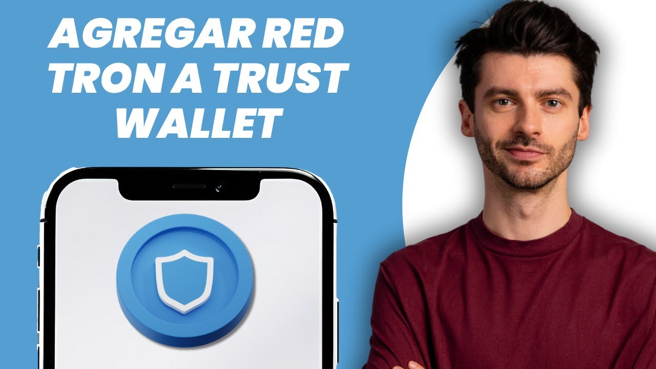 Cómo Agregar la Red Tron a Trust Wallet (Guía Paso a Paso)