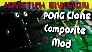 PONG Clone Composite Mod | Joystick Division