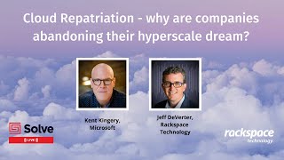 Cloud Repatriation - Why are Companies Abandoning their Hyperscale Dream with Kent Kingery
