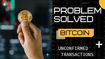 SOLUTION TO UNCONFIRMED BITCOIN TRANSACTIONS + NEW UPDATE