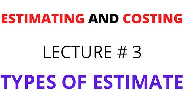 Types Of Estimate