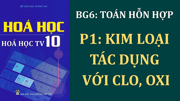 Clo có oxy hóa được kim loại nặng