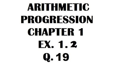 10th Standard - ARITHMETIC PROGRESSION CLASS 10 NCERT EX. 1.2 Q. 19