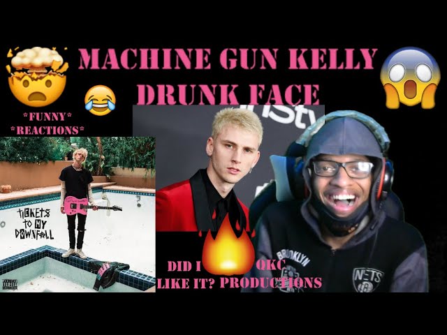Machine Gun Kelly - Drunk Face - Tickets To My Downfall - Official Audio - REACTION