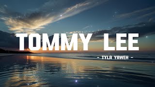 Tyla Yaweh - Tommy Lee (Lyrics) ft. Post Malone