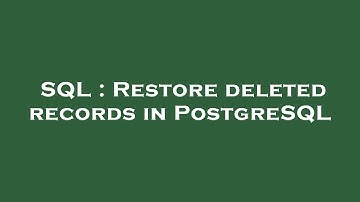 SQL : Restore deleted records in PostgreSQL