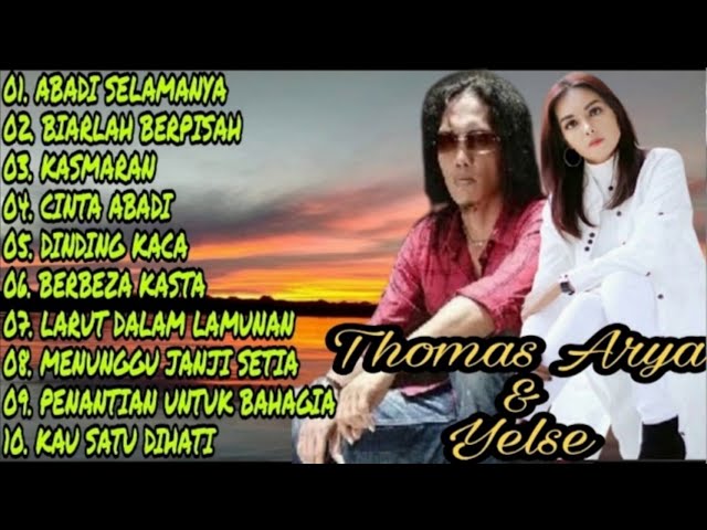 Thomas Arya Feat Yelse | Abadi Selamanya | Berbeza Kasta | Dinding Kaca |Cinta Abadi| Full Album MP3 class=