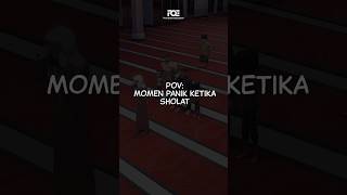 I'm Best Muslim: POV - Momen Panik Ketika Sholat