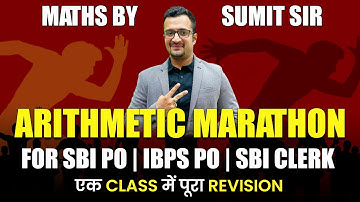 Arithmetic Marathon for SBI PO | IBPS PO | SBI CLERK | Arithmetic Class By Sumit sir