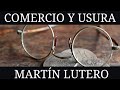 Martín Lutero - Comercio y usura (1524)