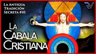 La Cábala Cristiana - Antigua Tradición Secreta #10