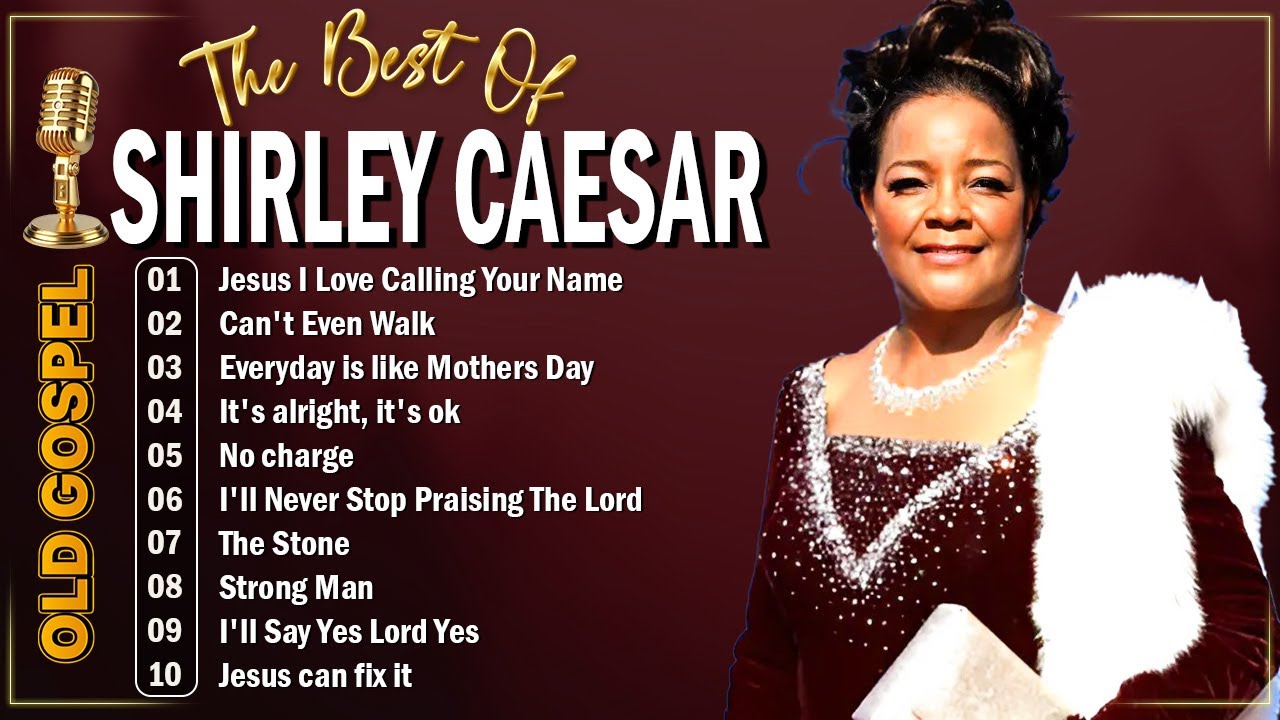 🎶 Shirley Caesar Greatest Gospel Hits | Old School Praise & Worship Songs Ever