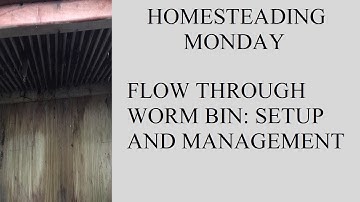 How to operate a continuous flow through worm bin