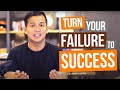 Turn your Failure to Success! Paano?