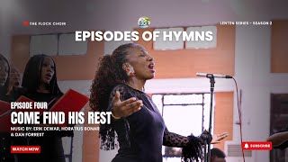 COME FIND HIS REST - Dan Forrest, Erik Dewar, Horatius Bonar (Episodes of Hymns: A Lenten Series S2)