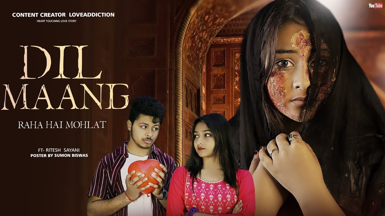 Dil Maang Raha Hai Mohlat | Heart Touching Love Story |Yasser Desai | Ritesh & Sayani| LoveADDICTION