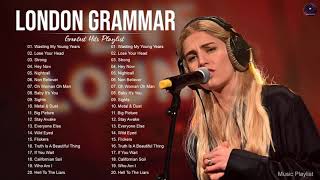 LondonGrammar Best Songs Full Album - LondonGrammar Greatest Hits