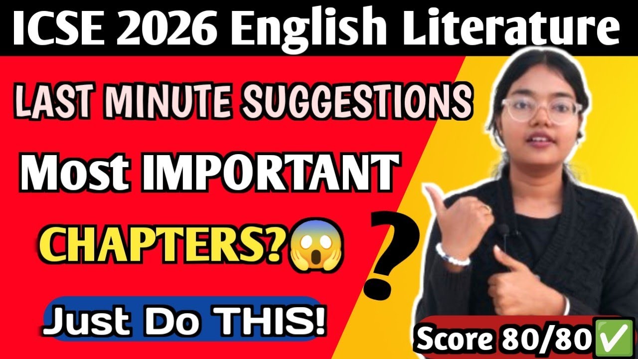 ICSE 2026 Literature | LAST MINUTE SUGGESTIONS🔥 | How to Complete Full ...