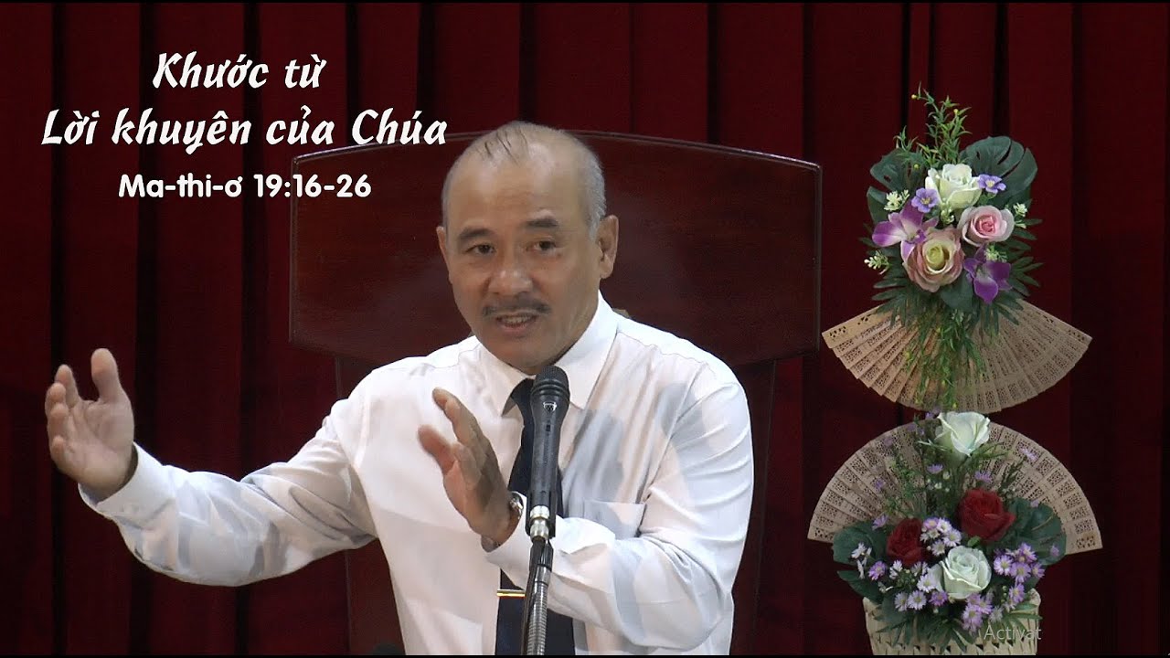 KHƯỚC TỪ LỜI KHUYÊN CỦA CHÚA - Mục sư Dương Quang Thoại - Ma-thi-ơ 19:16-26 – 21.08.2024