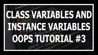[Hindi] Instance and Class Variables | Object Oriented Programming Using Python Tutorial #3
