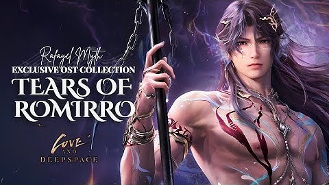 🎵 OST/ BGM - Rafayel Complete Collection Tears of Romirro Myth ll Merling Oath || Love and Deepspace