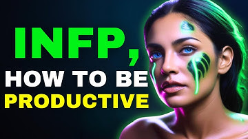 INFP: How to Be Productive – 5 Strategies to Overcome Procrastination!