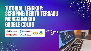 Tutorial Lengkap: Scraping Berita Terbaru pada Situs Kompas, Tribun, Detik, dan Tempo