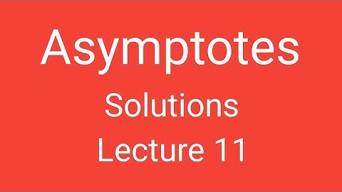 Asymptotes, Solutions, Lecture 11, Differential Calculus, Magadh University