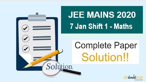 JEE Mains 2020 7 January Shift 1 Maths Complete Paper Solution