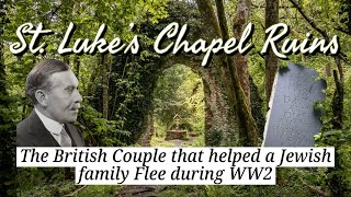 The British Couple that helped a Family Flee during WW2 - St. Luke&#39;s Chapel Dorset