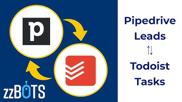 How to 2 Way Sync Pipedrive Leads over to Todoist Tasks | zzBots