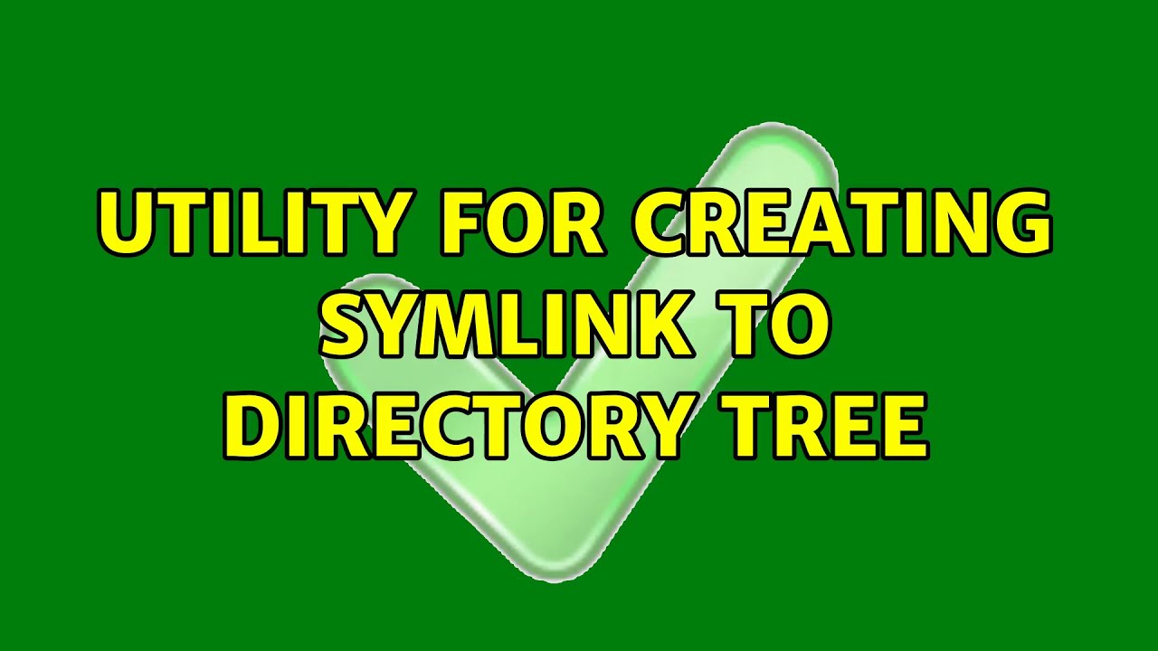 Utility for creating symlink to directory tree 2 solutions youtube