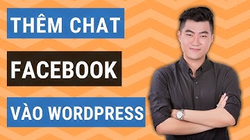 Cách thêm chat Facebook vào WordPress dễ dàng