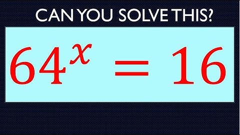 Try solving this tricky exponents question. Olympiad. SAT. GRE. GMAT. GCSE. WASSCE. 64^x = 16