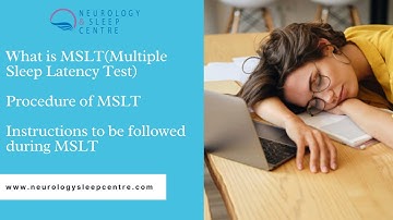 Learn about What is MSLT-Multiple Sleep Latency Test with Team Neurology and Sleep Centre