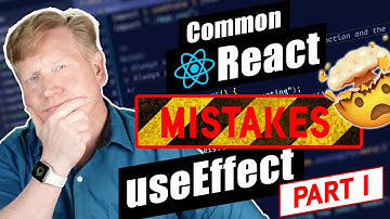 Common React Mistakes: useEffect - Part 1