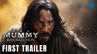 The Mummy: Resurrection - Official Trailer 2024 | Keanu Reeves | Warner Bros