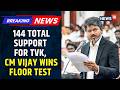 BREAKING: CM Vijay Wins Floor Test At The State Assembly With 144 Votes Voting In Favour | News18