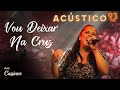 Cassiane - Vou Deixar na Cruz - Acústico 93 - AO VIVO - 2021